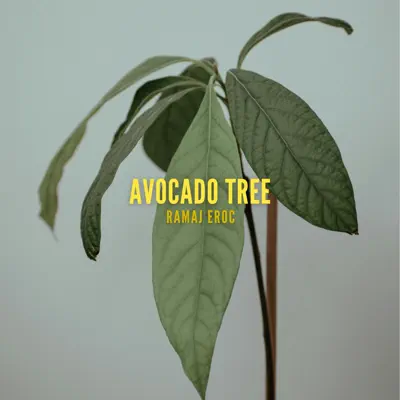 Listen to Avocado Tree - Single by Ramaj Eroc