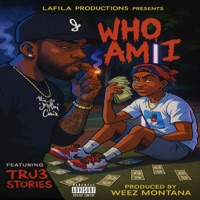 Who Am I (feat. Tru3 Stories) - Single - Weez Montana