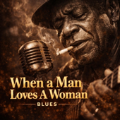 When a Man Loves A Woman (Blues)