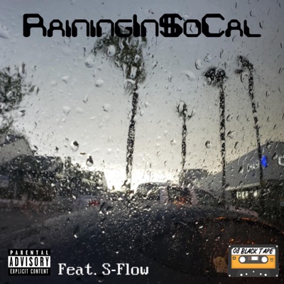 RainingIn$oCal (feat. S-Flow) - Single