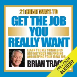 21 Great Ways to Get the Job You Really Want (Original Staging)