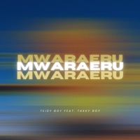 Mwaraeru (feat. Takky Boy) - Single - Teidy Boy