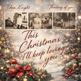 This Christmas I'll Keep Loving You Dan Knight