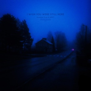 i wish u were still here. - Single