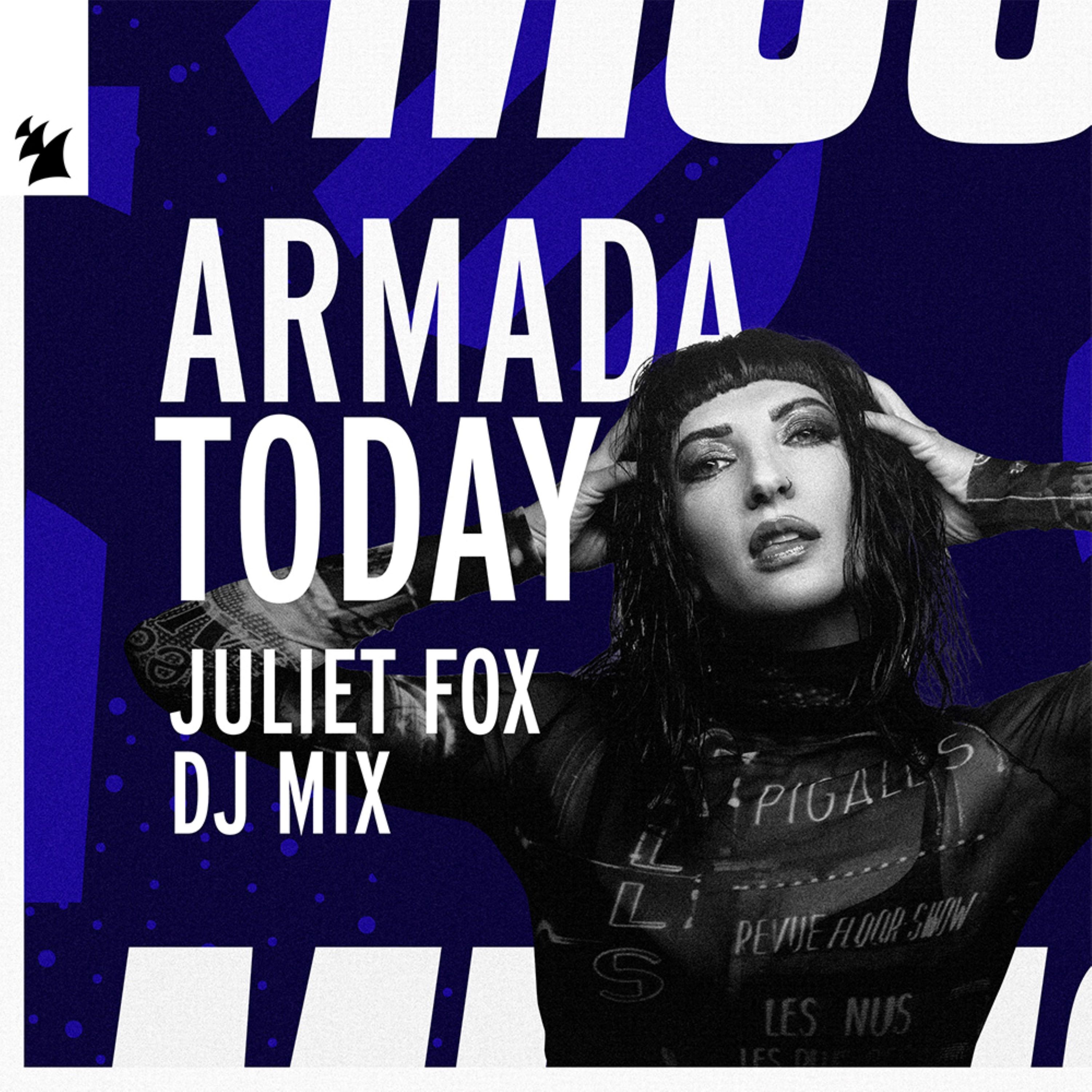 Armada Today: Juliet Fox (DJ Mix)