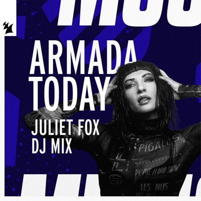 Armada Today: Juliet Fox (DJ Mix)