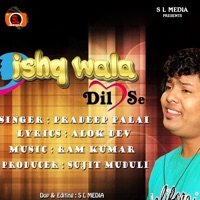 Ishq Wala Dilse - Single - Pradip Palai