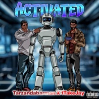 Activated (feat. 1TakeJay) - Single - Tarzandabarman
