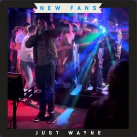 New Fans Just Wayne