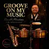 GROOVE ON MY MUSIC