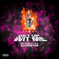 Get Up Wit Me - Single - 2 STURDY NA