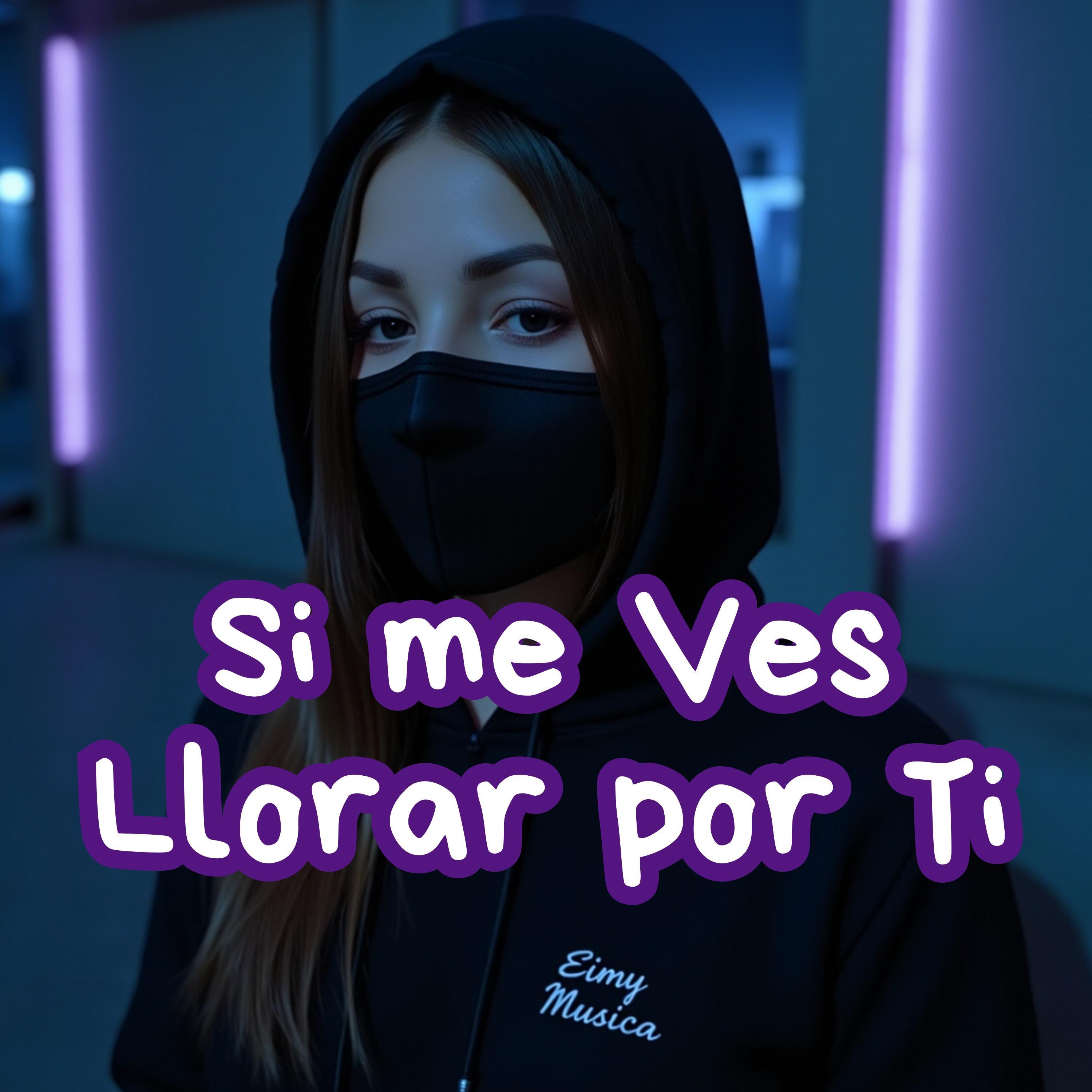 Si me ves llorar por ti - Single