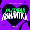 Putaria Romântica (feat. Authentic Records) - Single