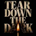 Tear Down the Dark