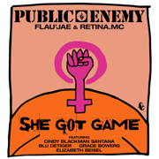 She Got Game (feat. Cindy Blackman Santana, Blu DeTiger, Grace Bowers & The Hodge Podge & Elizabeth Beisel) - Public Enemy, Flau'jae & Retina MC