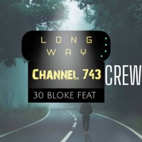 Long Way (feat. Channel 743 Crew) - Single - 30 Bloke