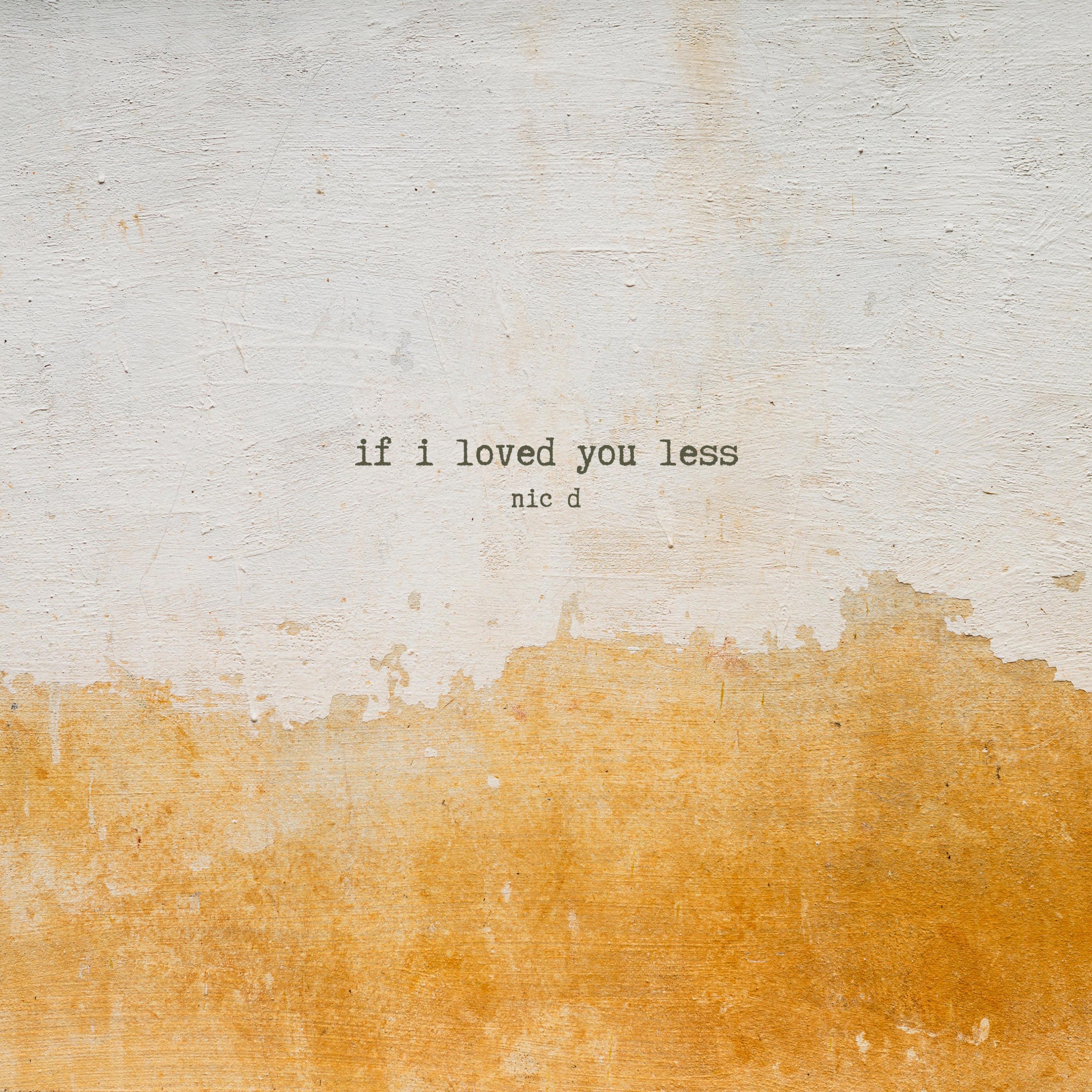 If I Loved You Less - Single
