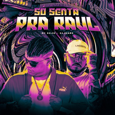 Só Senta pra Raul - Single