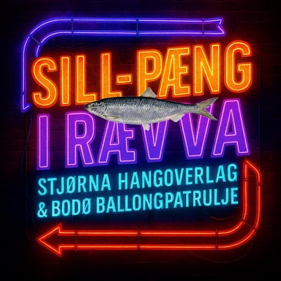 Sill-Pæng (I Rævva) (feat. Stjørna Hangoverlag & Bodø Ballongpatrulje) - Single