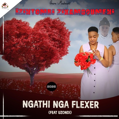 Ngathi Nga Flexer (feat. uZondi) - Single
