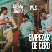 Empezar de Cero (feat. Valsi) - Single - La Misma Cuadra