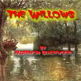 The Willows (Unabridged)