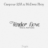 Tender Love (Stena Remake) - Single - Carpour RSA & Mcdeez Fboy