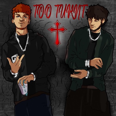 TOO TURNT - Single