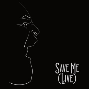 Save Me (Live) - Single