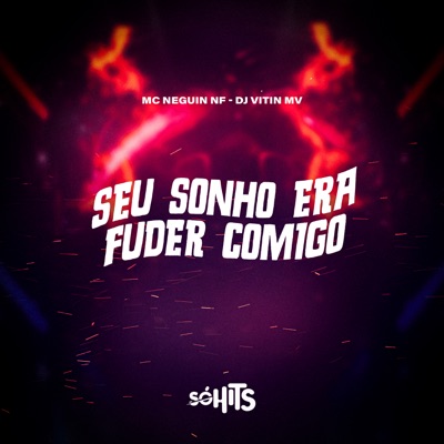 Seu Sonho Era Fuder Comigo - Single