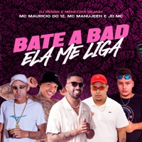Bate a Bad Ela Me Liga (feat. Dj Renan & Menezzes Dejaay) - Single - Mc Maurício do 12, Mc Manujeeh & JD Mc