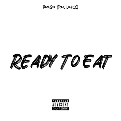 Ready To Eat (feat. Luhh10) - Single