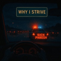 Why I Strive - Single - Sick Phresh