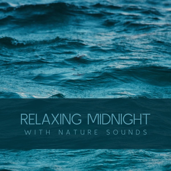 Relaxing Midnight With Nature Sounds