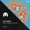 The Sponges - What's Wrong With Me?