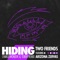 Hiding - Two Friends & Arizona Zervas lyrics