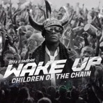 Wake Up (Children Of The Chain) - Single