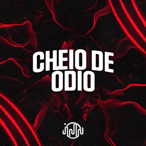 Cheio de Ódio (feat. Mc Vitinho ZS & Mc India)