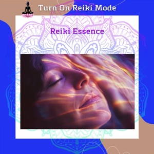 Reiki Essence: the Path to Energetic Freedom and Healing