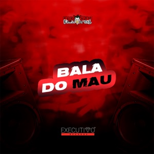 Bala do Mau (feat. MC Viih)