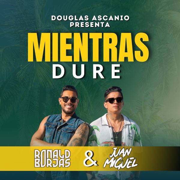 Mientras Dure (feat. Ronald Borjas)