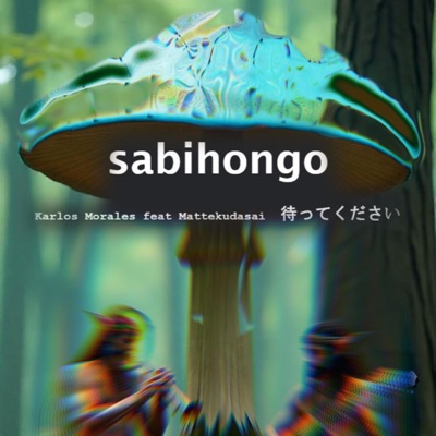 sabihongo FT Matte Kudasai (feat. Matte Kudasai) - Single
