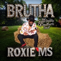 roxie ms - Single - Brutha the Sugar Daddy of Southern Soul