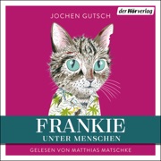 Frankie – Unter Menschen - Jochen Gutsch