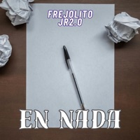 En nada - Single - FrejolitoJr2.0