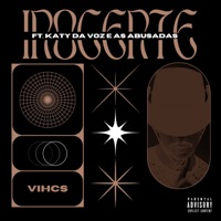 Inocente (feat. Katy da Voz e as abusadas) - Single - VIHCS