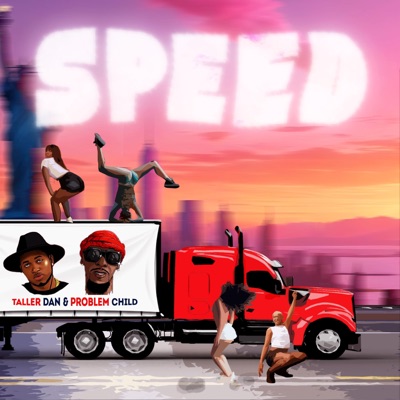 SPEED (feat. Problem Child) - Single