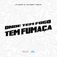 Onde Tem Fogo Tem Fumaça - Single - MC JUNINHO JB, MC Luizinho & Iraqui Zl