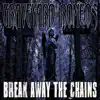 Break Away The Chains