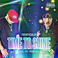 Time to Shine (feat. Marc the Franchise) - Single - Theofficialae